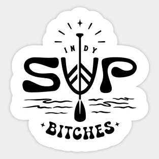 Indy SUP Bitches Sticker